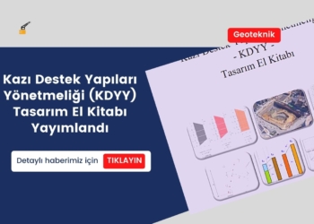 Kazı Destek Yapıları Yönetmeliği Tasarım El Kitabı Yayımlandı