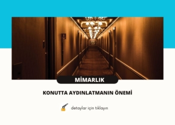 Konutta Aydınlatmanın Önemi – Nasıl Yapılır?