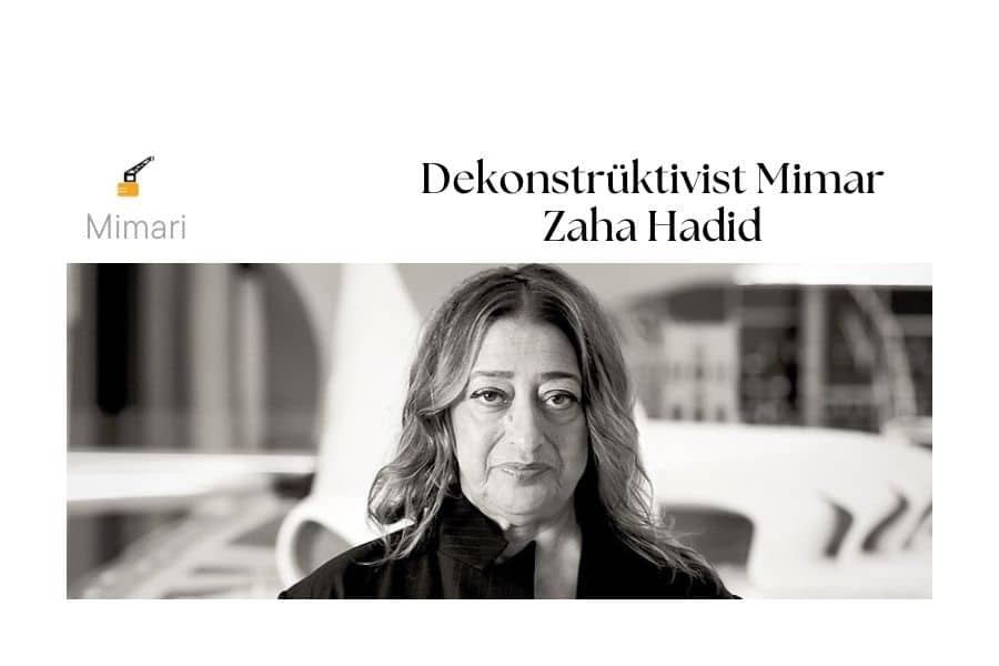 Dekonstrüktivist Mimar Zaha Hadid