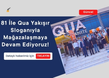 81 İle Qua Yakışır Sloganıyla Mağazalaşmaya Devam Ediyoruz!