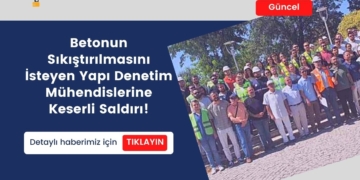 Yapı Denetim Kontrol Mühendislerine Keserle Saldırı!