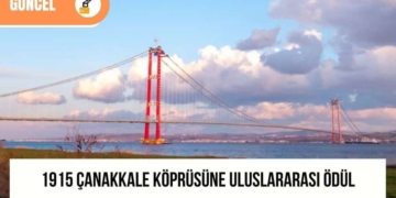 1915 Çanakkale Köprüsü’ne Uluslararası Ödül