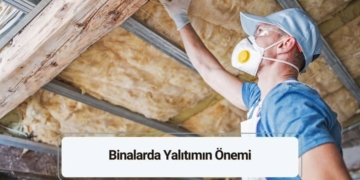Binalarda Yalıtımın Önemi