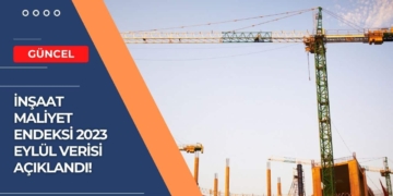 İnşaat Maliyet Endeksi 2023 Eylül Verisi Açıklandı!
