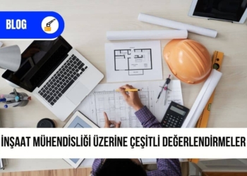 İnşaat Mühendisliği Üzerine Çeşitli Değerlendirmeler