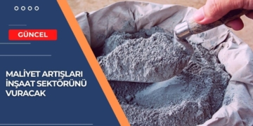 Maliyet Artışları İnşaat Sektörünü Vuracak