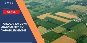Tarla, Arsa veya Arazi Aldım Ev Yapabilir Miyim?