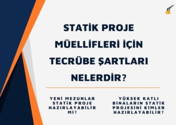Statik Proje Müellifleri İçin Tecrübe Şartları Nelerdir?