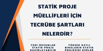 Statik Proje Müellifleri İçin Tecrübe Şartları Nelerdir?