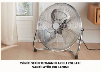 Evinizi Serin Tutmanın Akıllı Yolları: Vantilatör Kullanımı