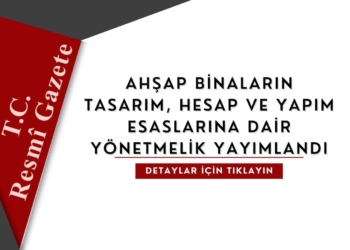 Ahşap Binaların Tasarım, Hesap Ve Yapım Esaslarına Dair Yönetmelik Yayımlandı