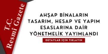 Ahşap Binaların Tasarım, Hesap Ve Yapım Esaslarına Dair Yönetmelik Yayımlandı