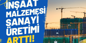 inşaat malzemesi sanayi üretimi arttı