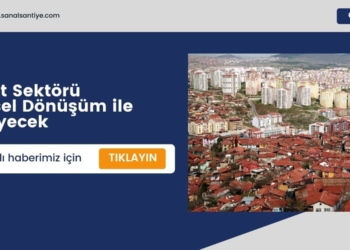 İnşaat Sektörü Kentsel Dönüşüm ile Büyüyecek