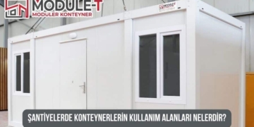 Şantiyelerde Konteynerlerin Kullanım Alanları Nelerdir?