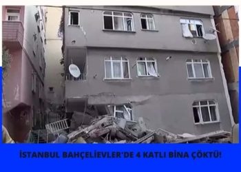 İstanbul Bahçelievler’de 4 Katlı Bina Çöktü!