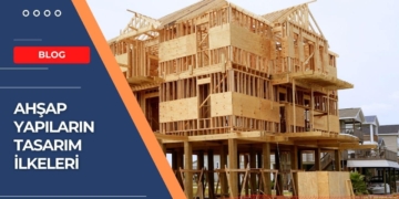 Ahşap Yapıların Tasarım İlkeleri