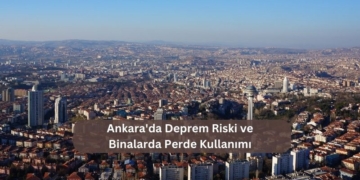 Ankara’da Deprem Riski ve Binalarda Perde Kullanımı