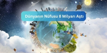 Dünyanın Nüfusu 8 Milyarı Aştı