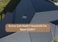 Kırma Çatı Nedir? AutoCAD İle Nasıl Çizilir?