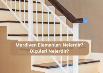 Merdiven Elemanları ve Ölçüleri