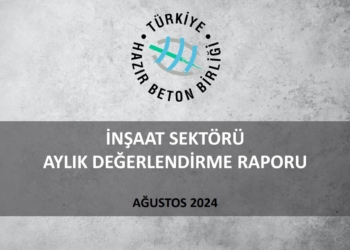 İnşaat Sektörü 2024 Ağustos Ayı Değerlendirme Raporu