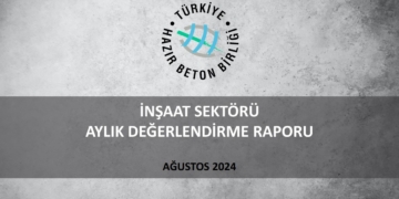 İnşaat Sektörü 2024 Ağustos Ayı Değerlendirme Raporu