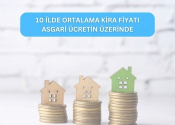 10 İlde Ortalama Kira Fiyatı Asgari Ücretin Üzerinde