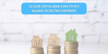 10 İlde Ortalama Kira Fiyatı Asgari Ücretin Üzerinde