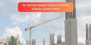 “D” Katsayısının Taşıyıcı Sistem Sünekliğine Etkisi