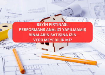 Performans Analizi Yapılmamış Binaların Satışına İzin Verilmeyebilir?