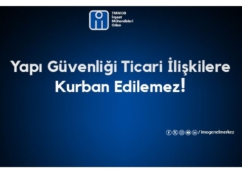 Yapı Güvenliği Ticari İlişkilere Kurban Edilemez!