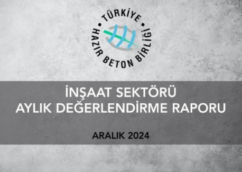 İnşaat Sektörü 2024 Aralık Ayı Değerlendirme Raporu