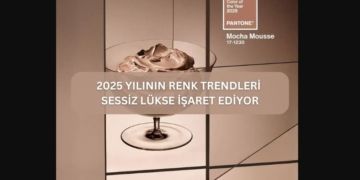2025 Yılının Renk Trendleri Sessiz Lükse İşaret Ediyor