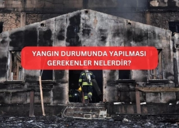 Yangın Durumunda Yapılması Gerekenler Nelerdir?