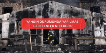 Yangın Durumunda Yapılması Gerekenler Nelerdir?