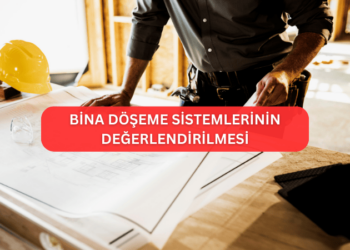Döşeme Sistemlerinin Değerlendirilmesi