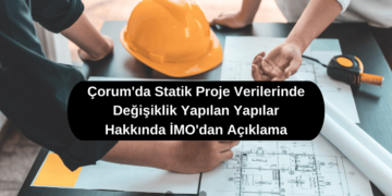 Çorum’da Statik Proje Verilerinde Değişiklik Yapılan Yapılar Hakkında İMO’dan Açıklama