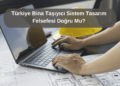 Türkiye Bina Taşıyıcı Sistem Tasarım Felsefesi Doğru Mu?