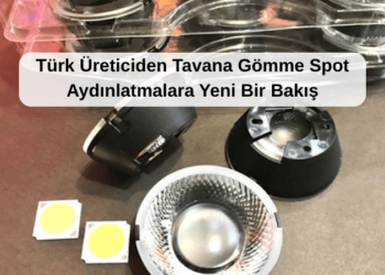 Türk Üreticiden Tavana Gömme Spot Aydınlatmalara Yeni Bir Bakış