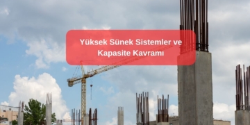 Yüksek Sünek Sistemler ve Kapasite Kavramı
