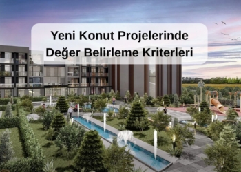 Yeni Konut Projelerinde Değer Belirleme Kriterleri