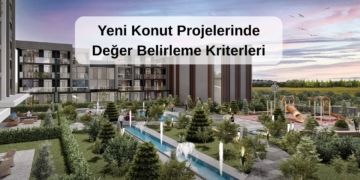 Yeni Konut Projelerinde Değer Belirleme Kriterleri