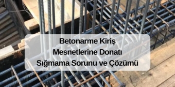 Betonarme Kiriş Mesnetlerine Donatı Sığmama Sorunu ve Çözümü