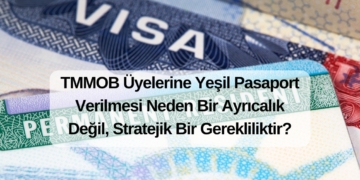 TMMOB Üyelerine Yeşil Pasaport Verilmesi Neden Bir Ayrıcalık Değil, Stratejik Bir Gerekliliktir?