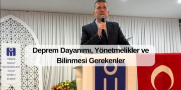 Deprem Dayanımı, Yönetmelikler ve Bilinmesi Gerekenler