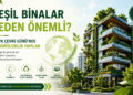 Yeşil Binalar Neden Önemli? Dünya Çevre Günü’nde Sürdürülebilir Yapılar