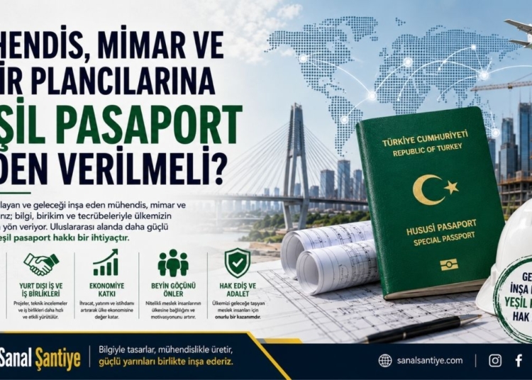 Mühendis, Mimar ve Şehir Plancılarına Yeşil Pasaport Neden Verilmeli?