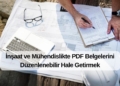İnşaat ve Mühendislikte PDF Belgelerini Düzenlenebilir Hale Getirmek
