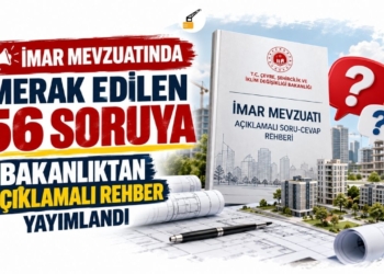 İmar Mevzuatında Merak Edilen 56 Soruya Bakanlıktan Açıklamalı Rehber Yayınlandı